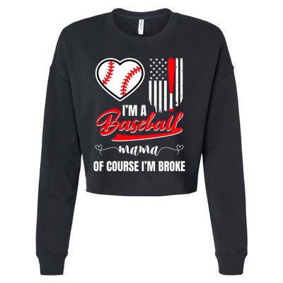 IM A Baseball Mom Of Course IM Broke Cropped Pullover Crew