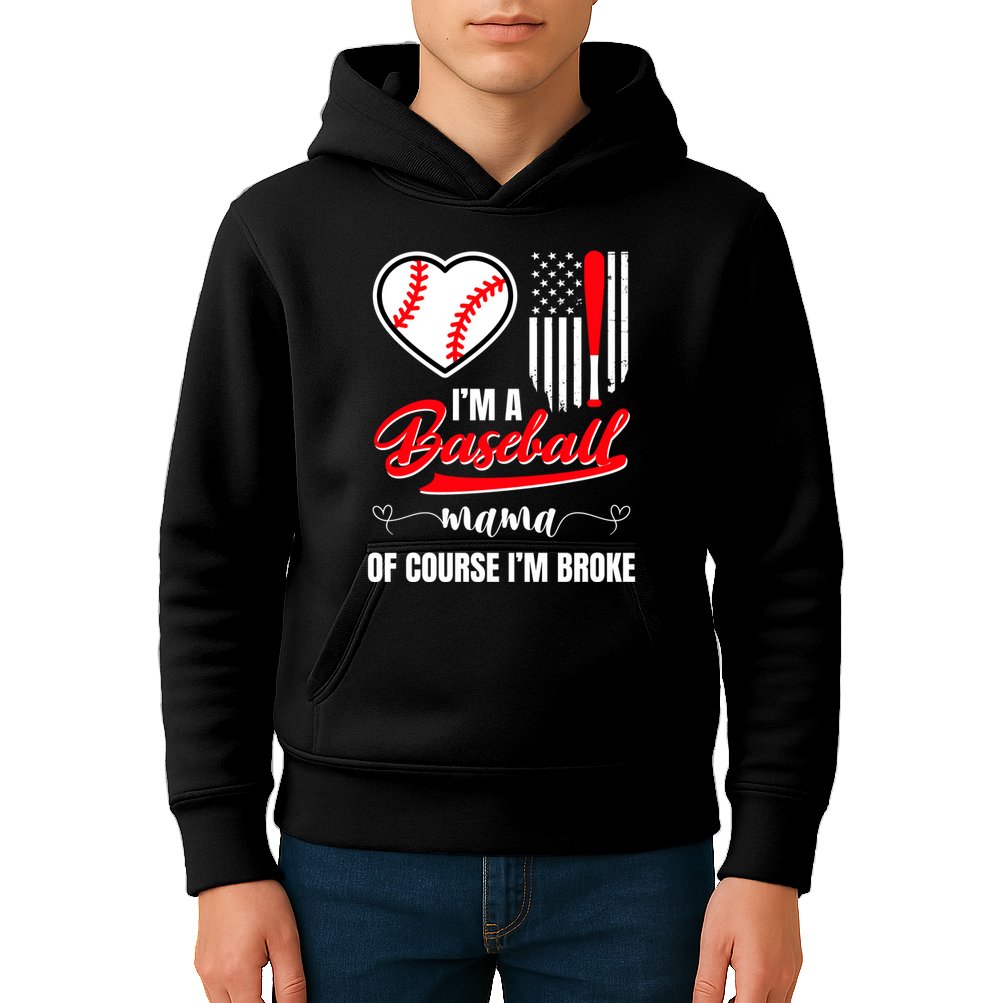 IM A Baseball Mom Of Course IM Broke Kids Hoodie