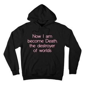 I Am Become Death Destroyer Of Worlds Hoodie