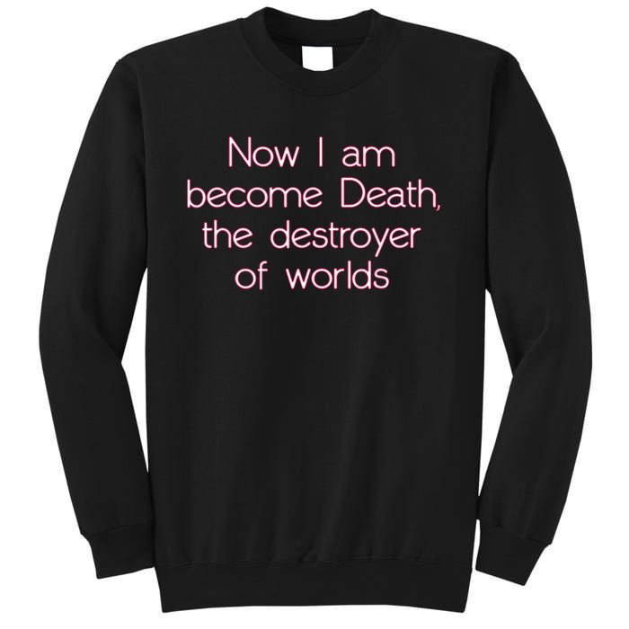 I Am Become Death Destroyer Of Worlds Sweatshirt