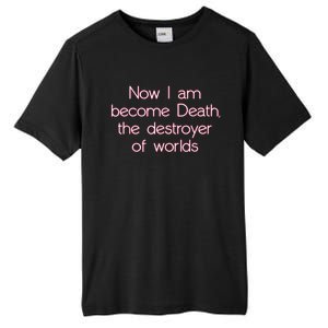 I Am Become Death Destroyer Of Worlds Tall Fusion ChromaSoft Performance T-Shirt