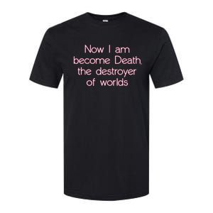 I Am Become Death Destroyer Of Worlds Softstyle CVC T-Shirt