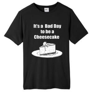 Its A Bad Day To Be A Cheesecake Tall Fusion ChromaSoft Performance T-Shirt