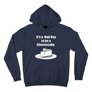 Its A Bad Day To Be A Cheesecake Tall Hoodie