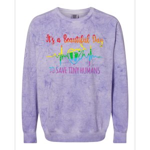 Its A Beautiful Day To Save Tiny Hu Nicu Neonatal Nurse Gift Colorblast Crewneck Sweatshirt