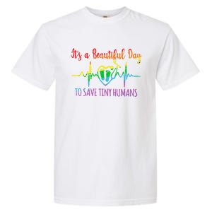 Its A Beautiful Day To Save Tiny Hu Nicu Neonatal Nurse Gift Garment-Dyed Heavyweight T-Shirt