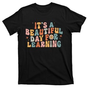 Its A Beautiful Day For Learning Best Teacher Ever T-Shirt