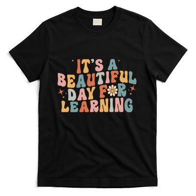 Its A Beautiful Day For Learning Best Teacher Ever T-Shirt