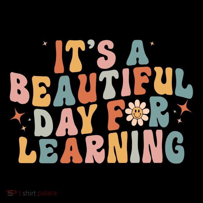 Its A Beautiful Day For Learning Best Teacher Ever T-Shirt