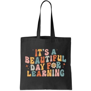 Its A Beautiful Day For Learning Best Teacher Ever Tote Bag