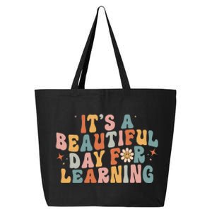 Its A Beautiful Day For Learning Best Teacher Ever 25L Jumbo Tote