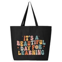 Its A Beautiful Day For Learning Best Teacher Ever 25L Jumbo Tote