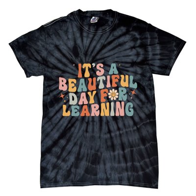 Its A Beautiful Day For Learning Best Teacher Ever Tie-Dye T-Shirt