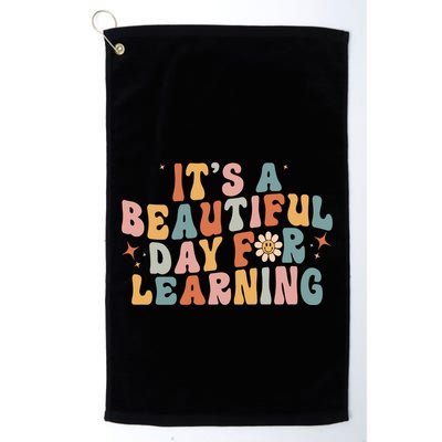 Its A Beautiful Day For Learning Best Teacher Ever Golf Towel