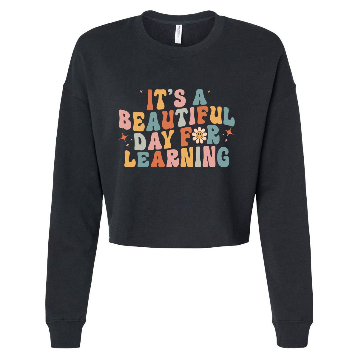 Its A Beautiful Day For Learning Best Teacher Ever Cropped Pullover Crew