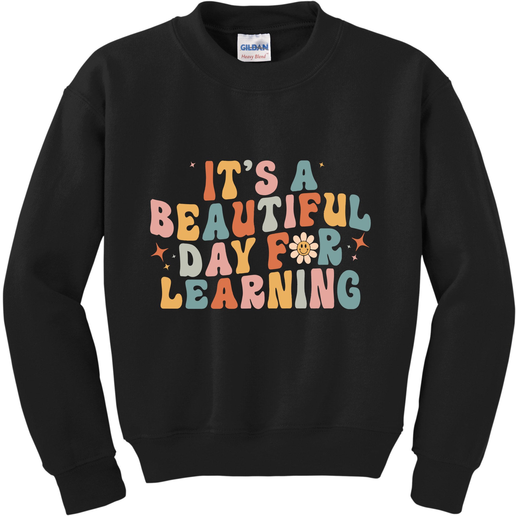 Its A Beautiful Day For Learning Best Teacher Ever Kids Sweatshirt