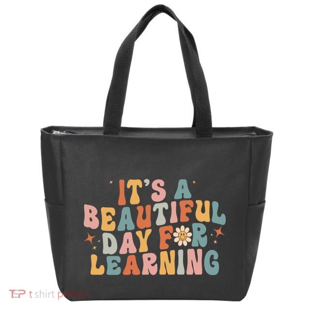 Its A Beautiful Day For Learning Best Teacher Ever Zip Tote Bag