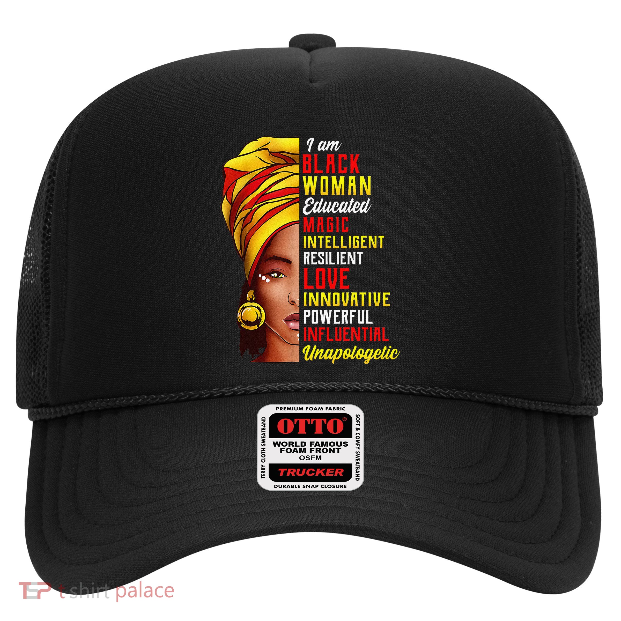 I Am Black Woman Educated Magic Intelligent Melanin Trucker Hat