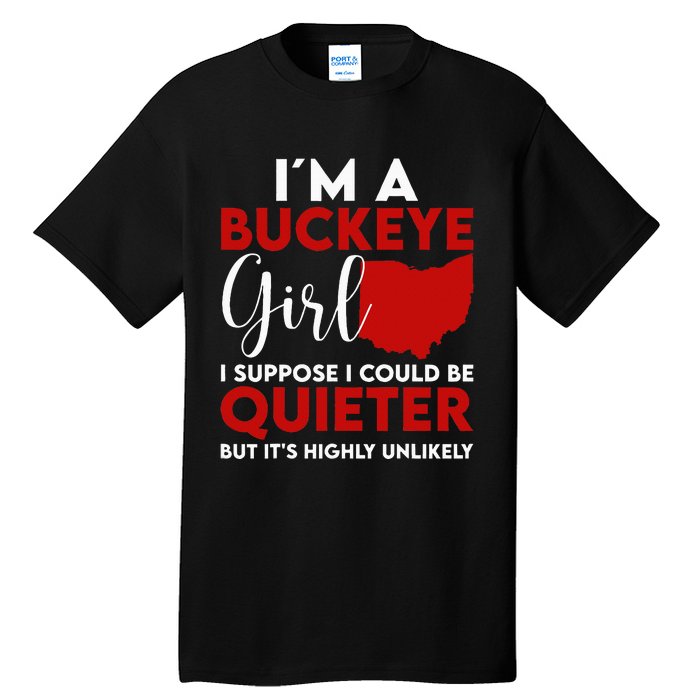 Im A Buckeye Girl O.H.I.O S.T.A.T.E Tall T-Shirt