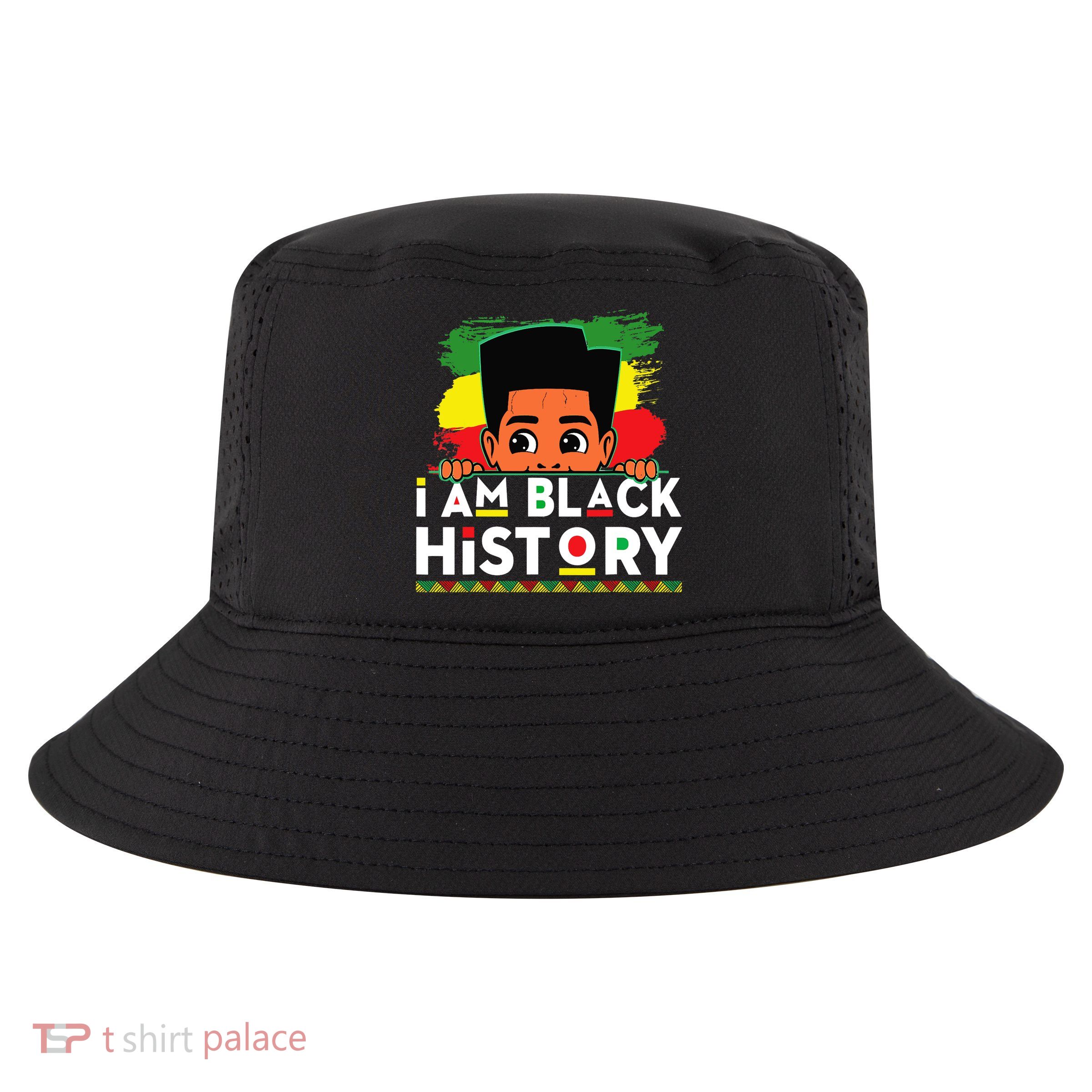 I Am Black History For Boy Black History Month Cool Comfort Performance Bucket Hat