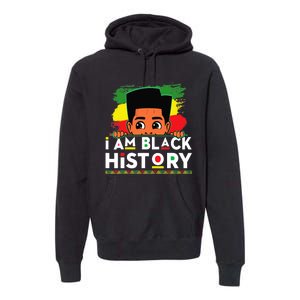 I Am Black History For Boy Black History Month Premium Hoodie