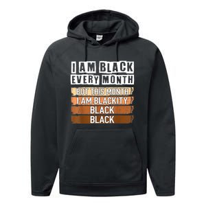 I Am Black Every Month But This Month I'm Blackity Black Performance Fleece Hoodie