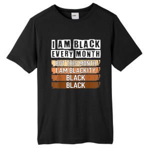 I Am Black Every Month But This Month I'm Blackity Black Tall Fusion ChromaSoft Performance T-Shirt