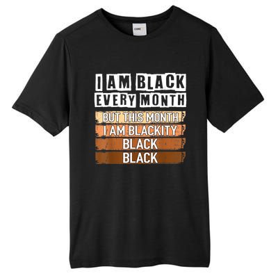 I Am Black Every Month But This Month I'm Blackity Black Tall Fusion ChromaSoft Performance T-Shirt