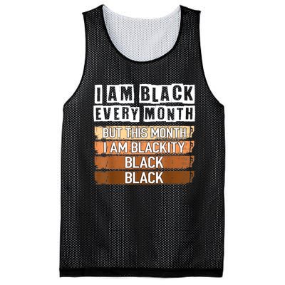 I Am Black Every Month But This Month I'm Blackity Black Mesh Reversible Basketball Jersey Tank