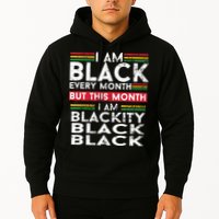 I Am Black Every Month But This Month I'm Blackity Black Hoodie