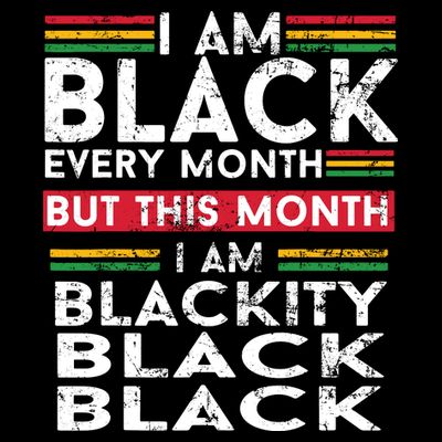 I Am Black Every Month But This Month I'm Blackity Black T-Shirt