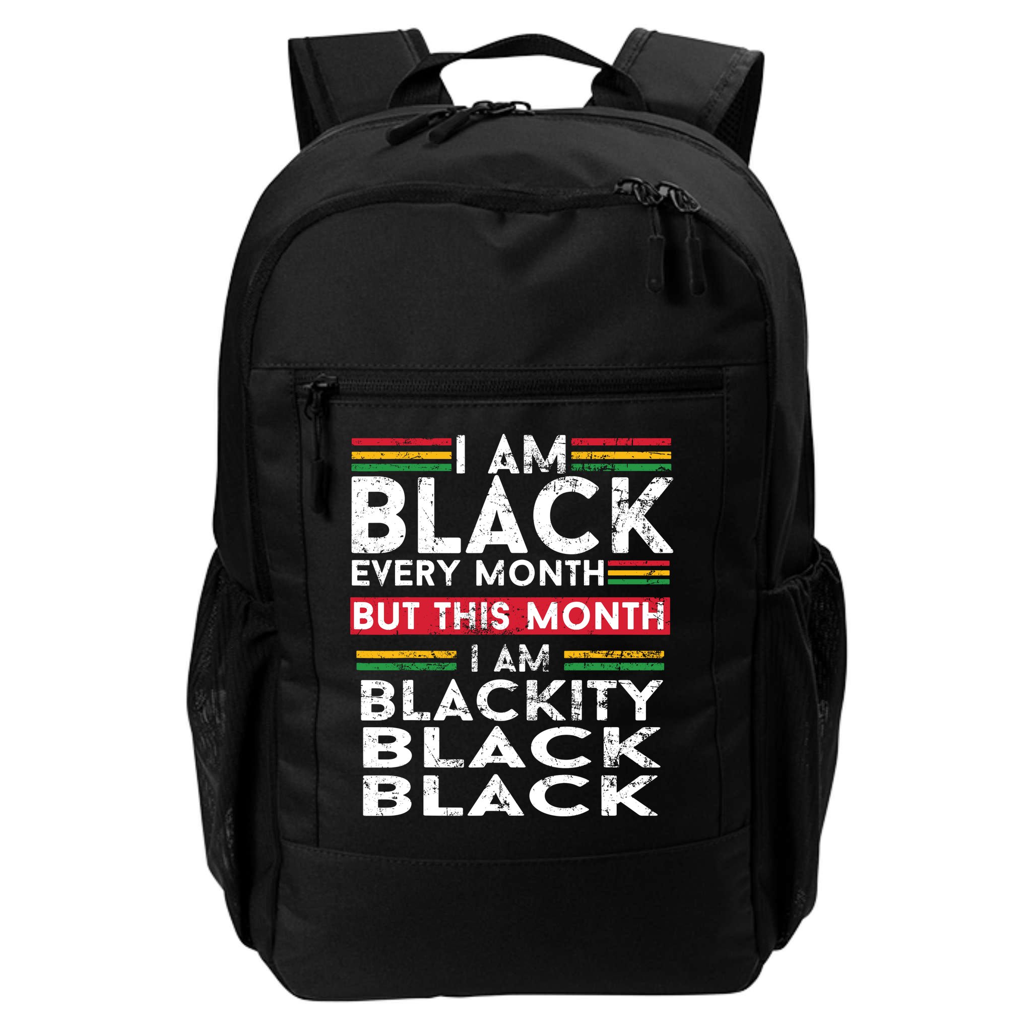 I Am Black Every Month But This Month I'm Blackity Black Backpack