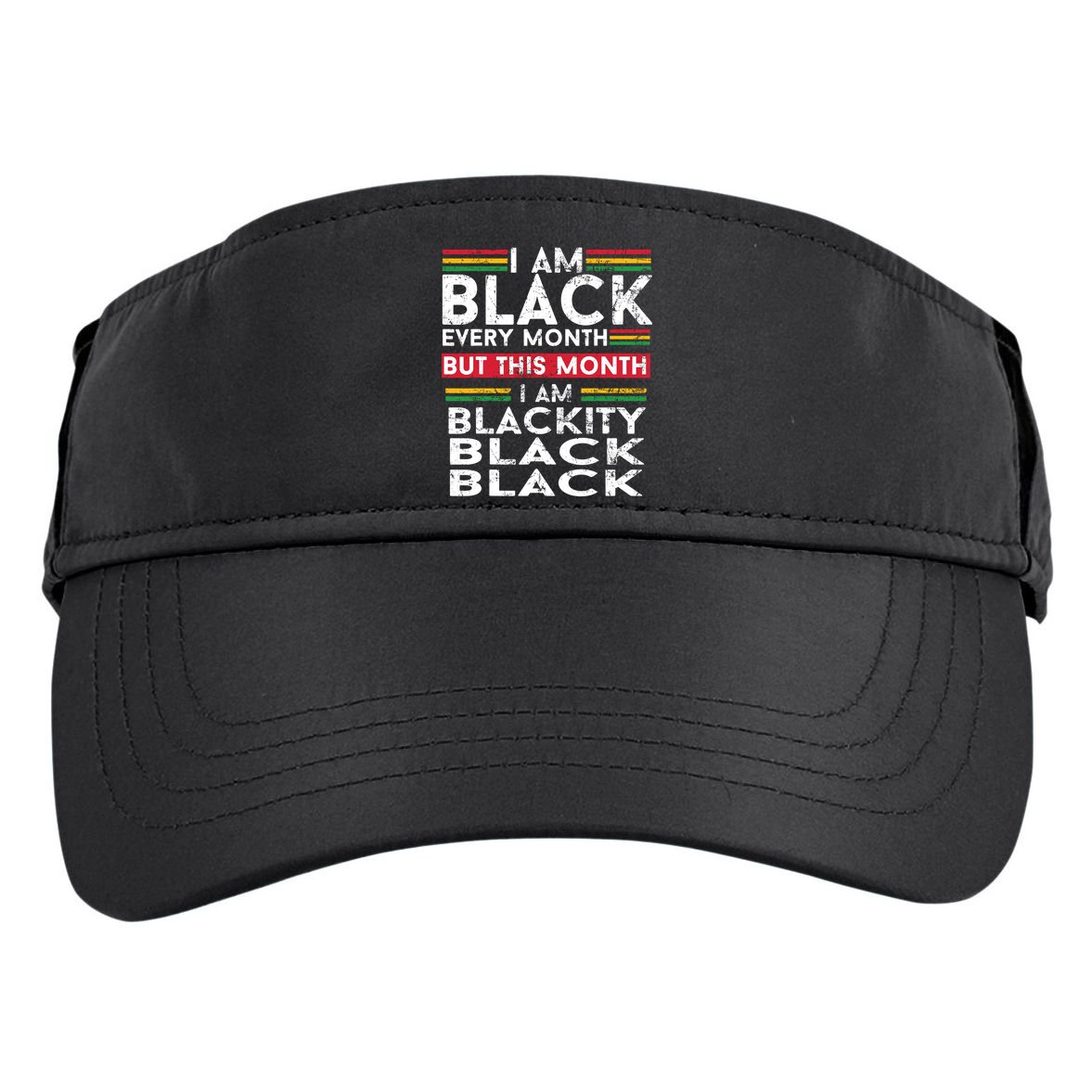 I Am Black Every Month But This Month I'm Blackity Black Adult Drive Performance Visor