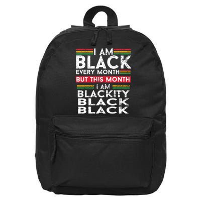 I Am Black Every Month But This Month I'm Blackity Black 16 in Basic Backpack