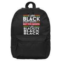 I Am Black Every Month But This Month I'm Blackity Black 16 in Basic Backpack