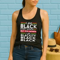 I Am Black Every Month But This Month I'm Blackity Black Womens Tank Top