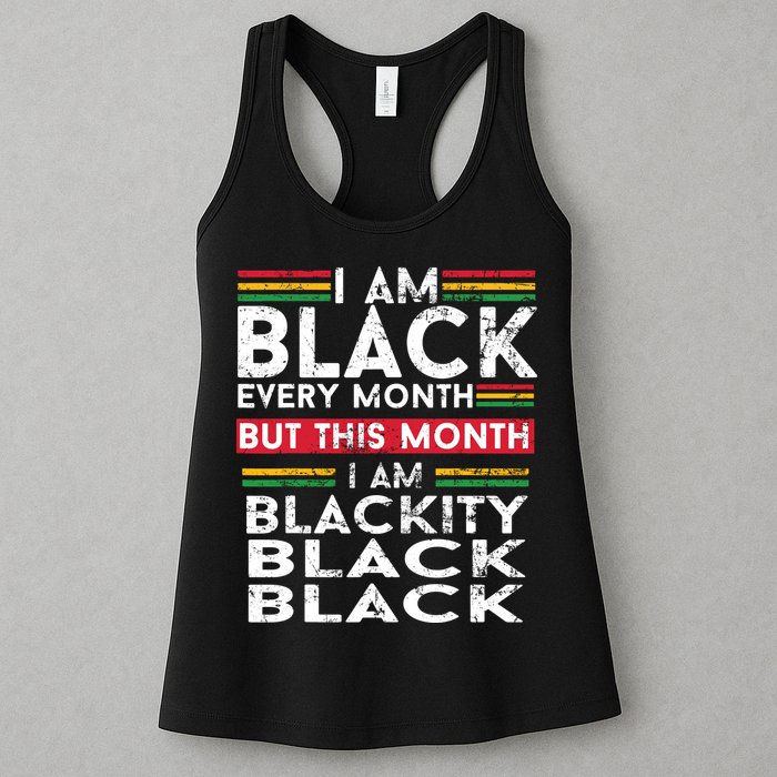 I Am Black Every Month But This Month I'm Blackity Black Womens Tank Top