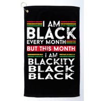 I Am Black Every Month But This Month I'm Blackity Black Golf Towel