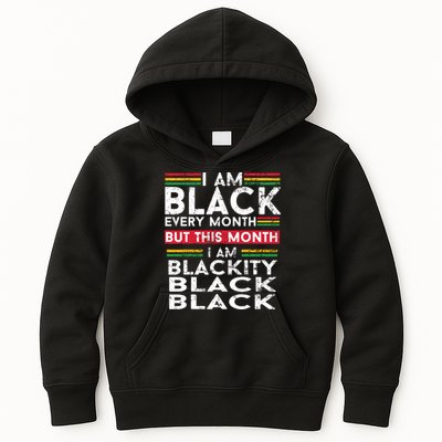 I Am Black Every Month But This Month I'm Blackity Black Kids Hoodie