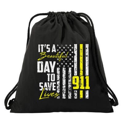 Its A Beautiful Day To Save Lives 911 Dispatcher Operator Drawstring Bag
