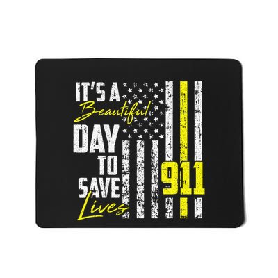 Its A Beautiful Day To Save Lives 911 Dispatcher Operator Mousepad