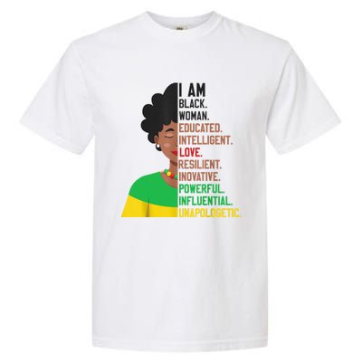 I Am Black Woman Educated Unapologetic African Girl Women Garment-Dyed Heavyweight T-Shirt