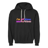 I'm All Blues And No Clues Garment-Dyed Fleece Hoodie