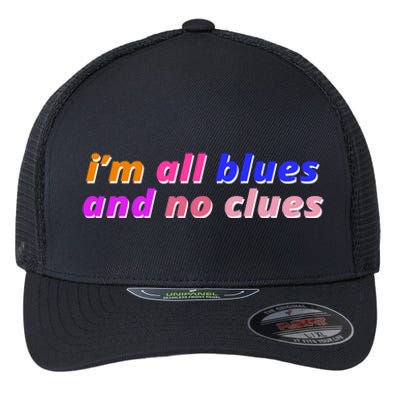 I'm All Blues And No Clues Flexfit Unipanel Trucker Cap