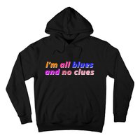 I'm All Blues And No Clues Hoodie