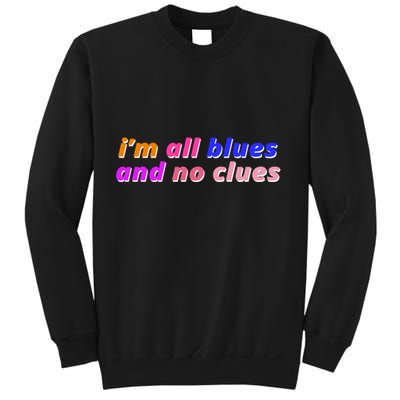 I'm All Blues And No Clues Sweatshirt