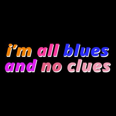 I'm All Blues And No Clues T-Shirt