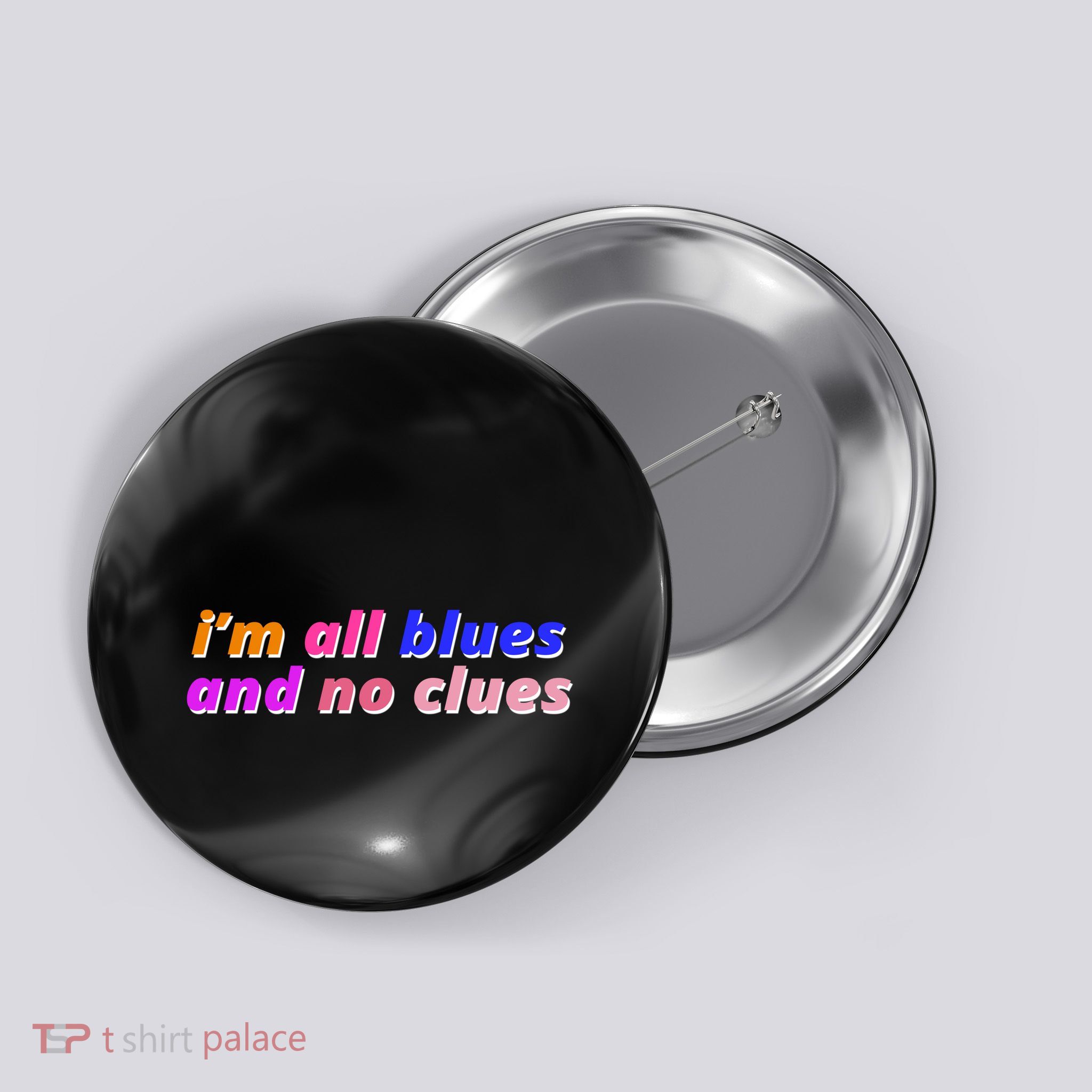 I'm All Blues And No Clues Button