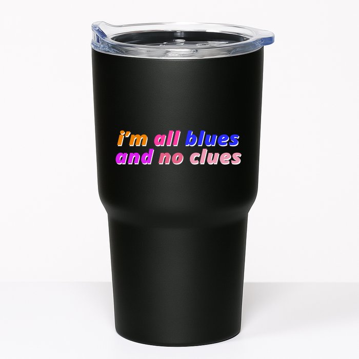 I'm All Blues And No Clues Tumbler