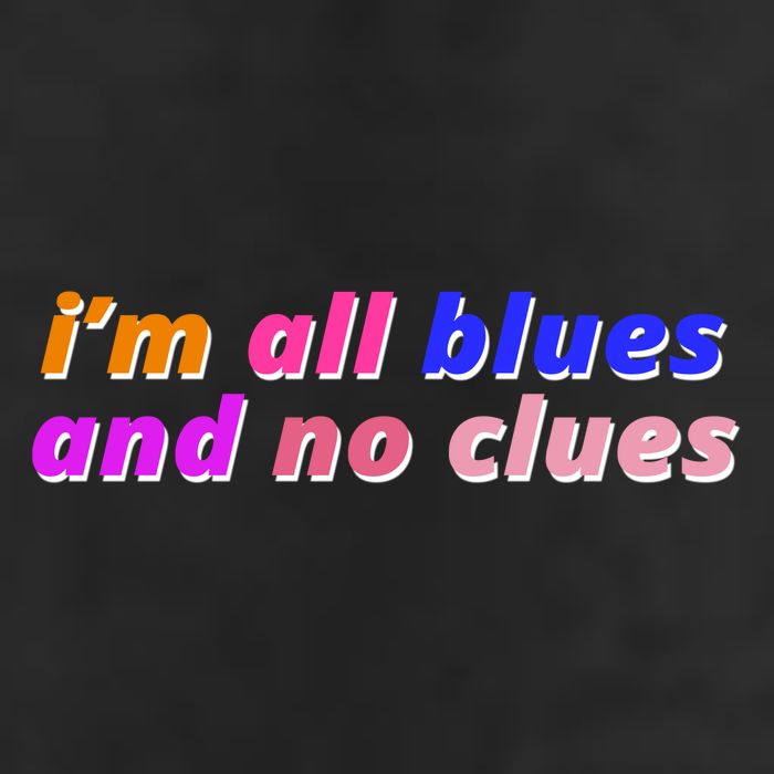 I'm All Blues And No Clues Tumbler